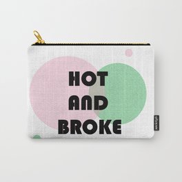 HOT AND BROKE Carry-All Pouch