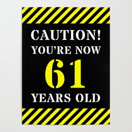 [ Thumbnail: 61st Birthday - Warning Stripes and Stencil Style Text Poster ]