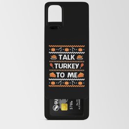 Talk Turkey To Me Funny Thanksgiving Android Card Case