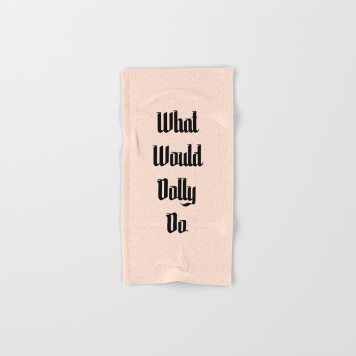 What Would Dolly Do Hand & Bath Towel