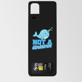 Not A Unicorn Narwhal Whale Unicorn Android Card Case