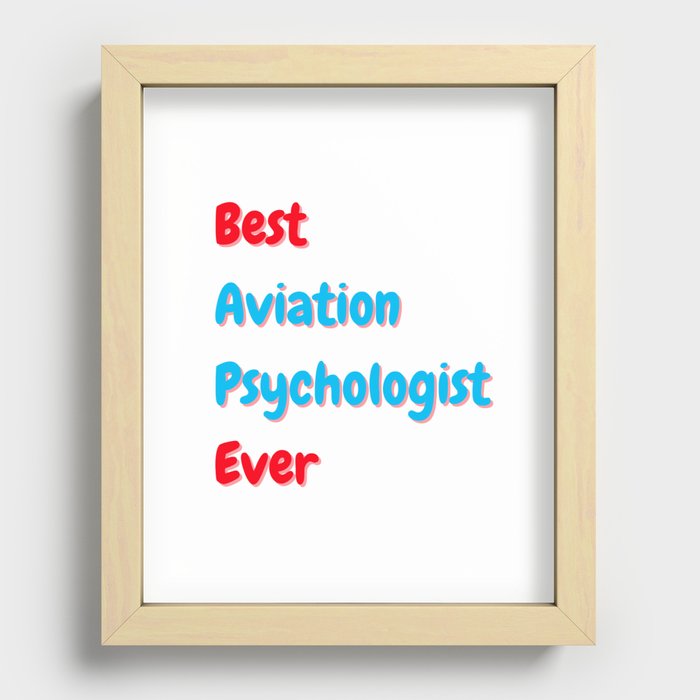 Best aviation psychologist ever  Recessed Framed Print