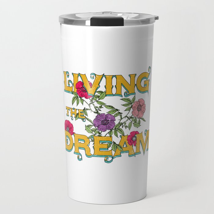 Living The Dream, Pretty Floral, Flowers Typography  Travel Mug