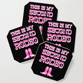 "This is My Second Rodeo" (mod neon pink and white old west letters on black) Coaster