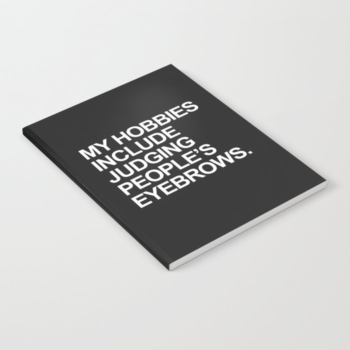 Judging People's Eyebrows Funny Quote Notebook