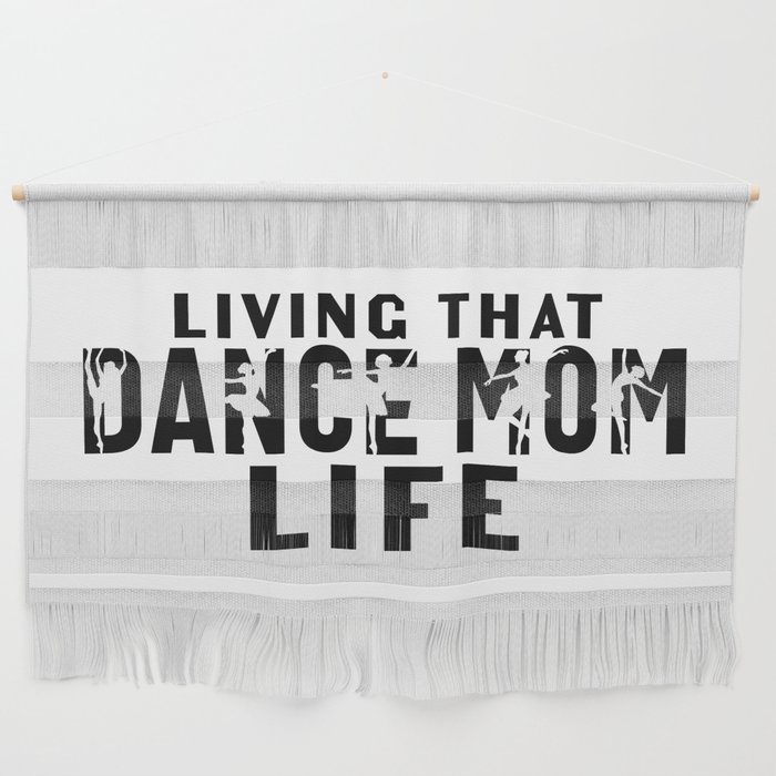 Living That Dance Mom Life Wall Hanging