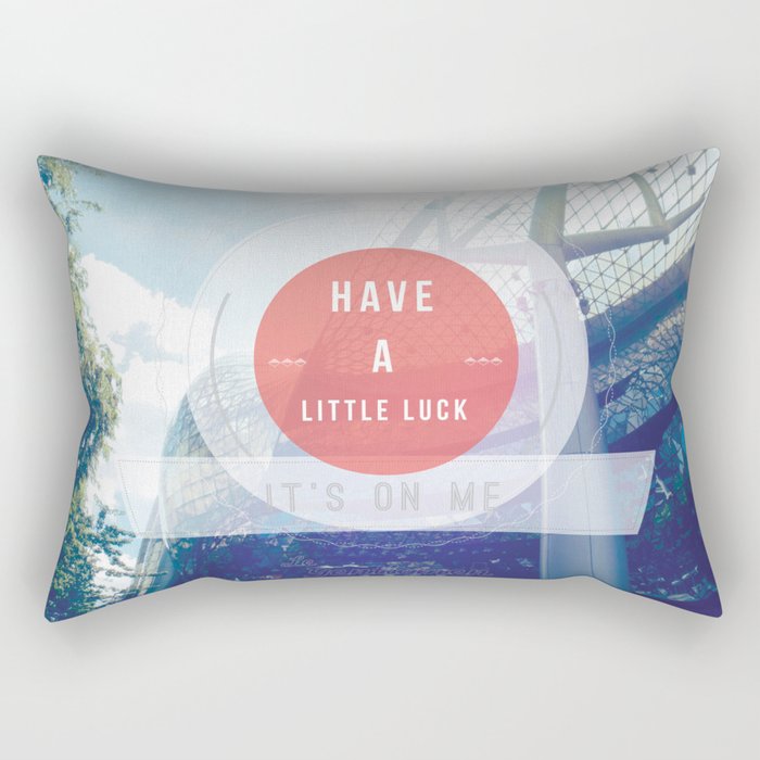 Have A Little Luck, Its On Me Rectangular Pillow