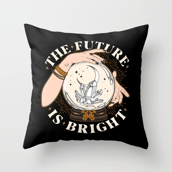 The Future Is Bright Throw Pillow