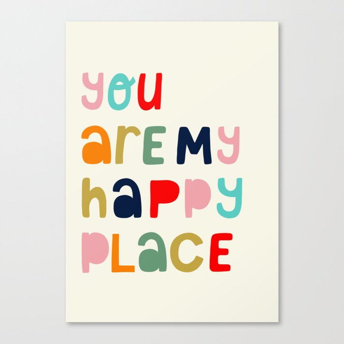 You are my happy place Canvas Print