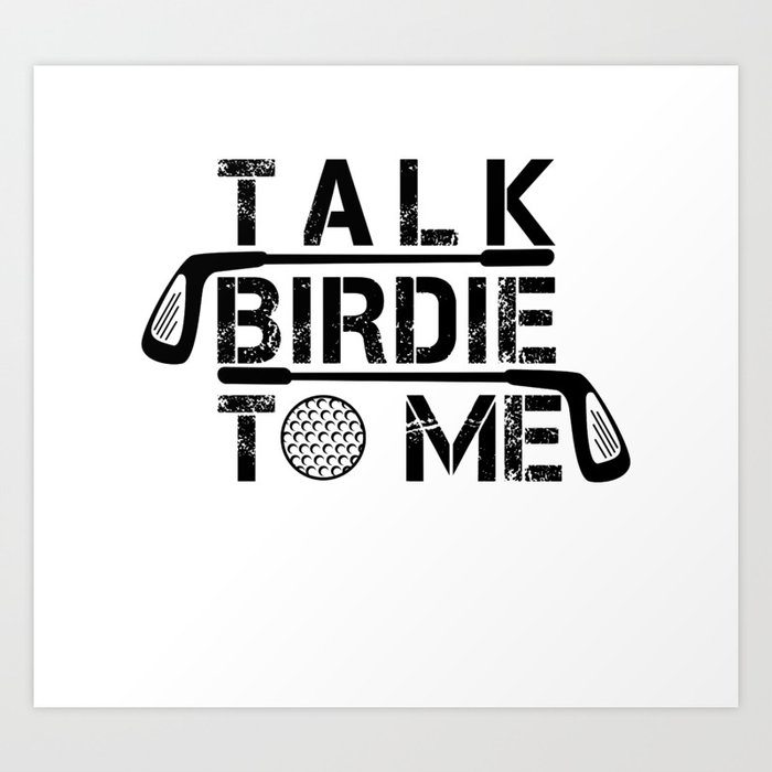 Talk Birdie To Me - Unique Gift for Golf Lovers