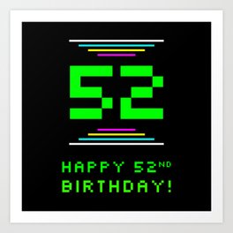 [ Thumbnail: 52nd Birthday - Nerdy Geeky Pixelated 8-Bit Computing Graphics Inspired Look Art Print ]