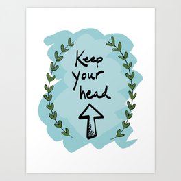 Keep Your Head Art Print | Typography, Drawing, Olive, Quote, Inspiration, Encouragement, Happy, Digital, Illustration, Blue 
