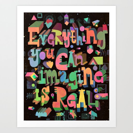 Everything You Can Imagine Art Print