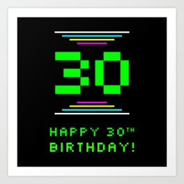 [ Thumbnail: 30th Birthday - Nerdy Geeky Pixelated 8-Bit Computing Graphics Inspired Look Art Print ]