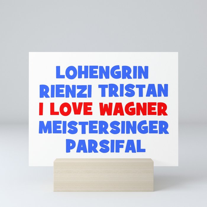 I love Wagner Mini Art Print