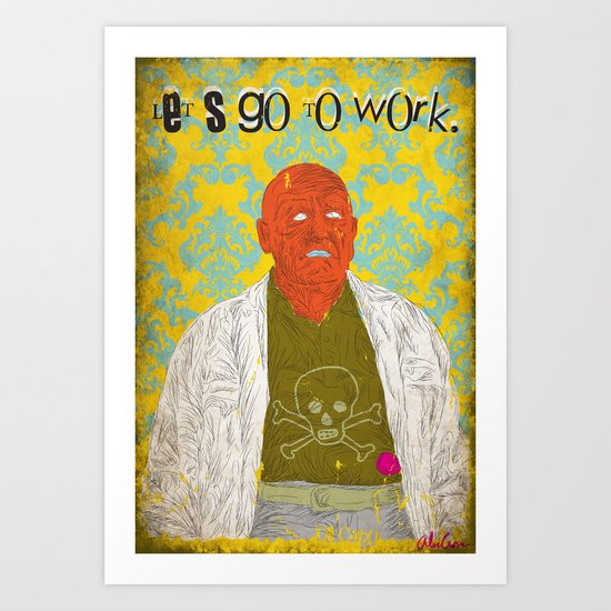 Let's Go To Work Art Print