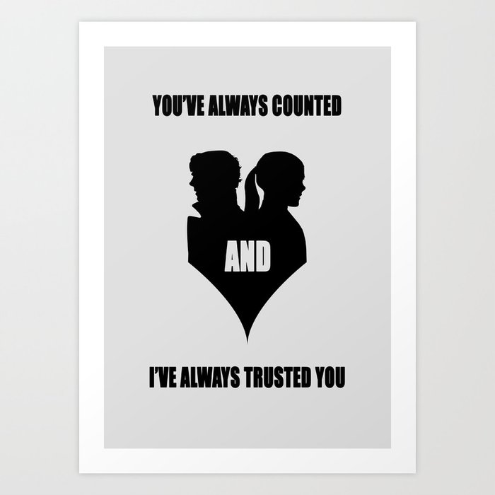 You've always counted and I've always trusted you Art Print