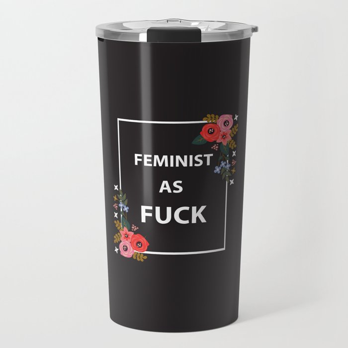 Feminist As Fuck, Quote Travel Mug