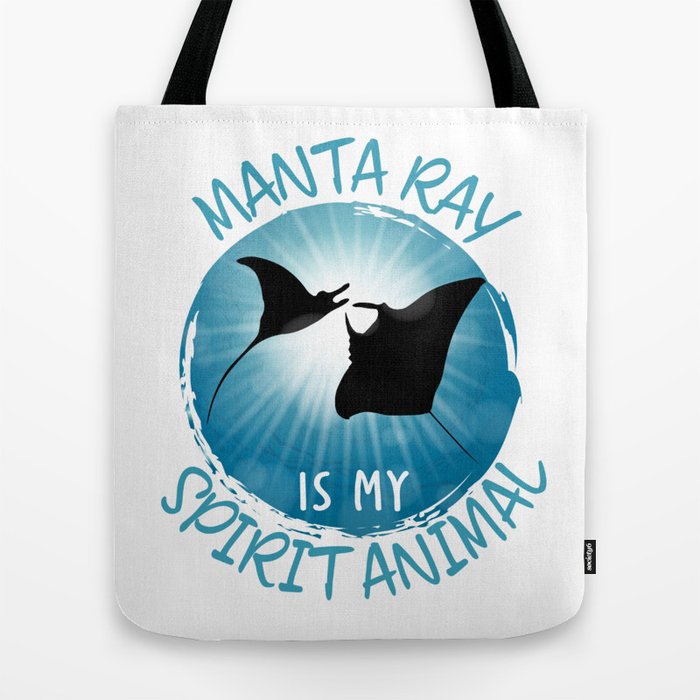 Manta Ray is my Spirit Animal Funny Sea Animals Tote Bag by