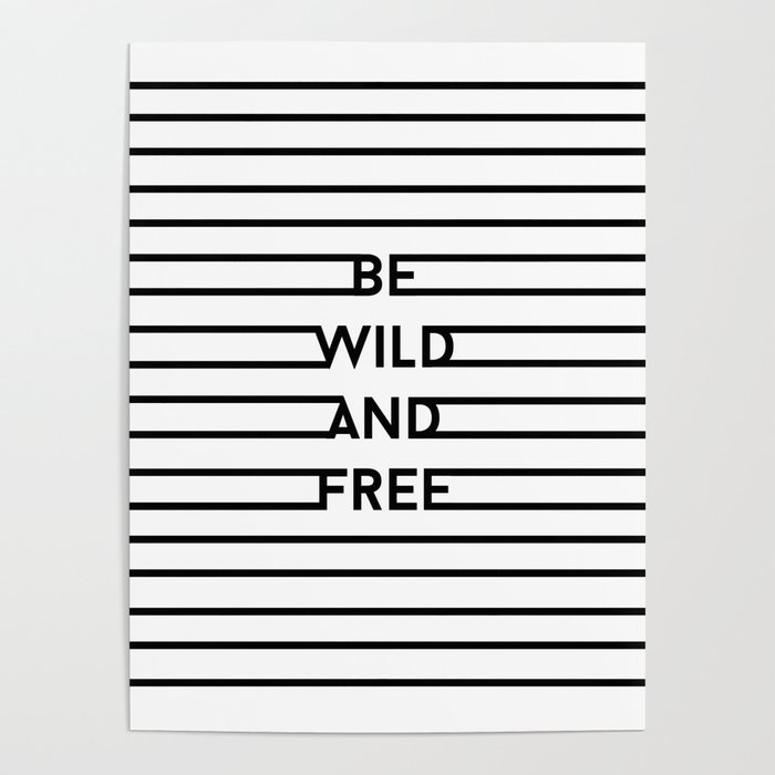 Be Wild And Free Poster