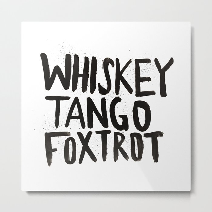 Whiskey Tango Foxtrot Metal Print