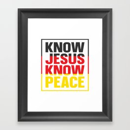 Know Jesus Know Peace Framed Art Print