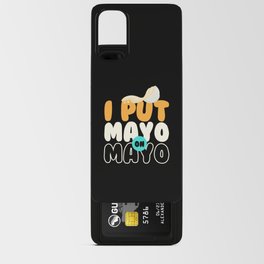 I Put Mayo On Mayo Sauce Bbq Grilling Android Card Case