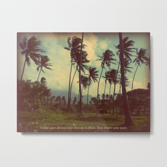 Follow Your Dreams Metal Print