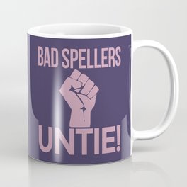 BAD SPELLERS UNTIE! (Purple) Coffee Mug