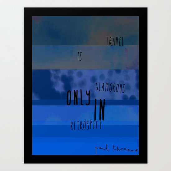 Travel is Only Art Print