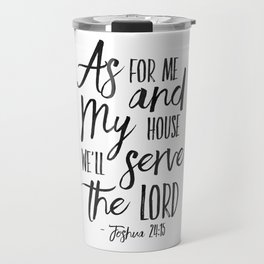 PRINTABLE ART,  As For Me And My House We Will Serve The Lord,Bible Verse,Scripture Art,Bible Print, Travel Mug