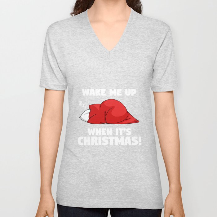 Wake me up when it's Christmas V Neck T Shirt
