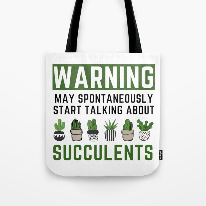 Warning - May Spontaneously Start Talking About Succulents & cacti Tote Bag