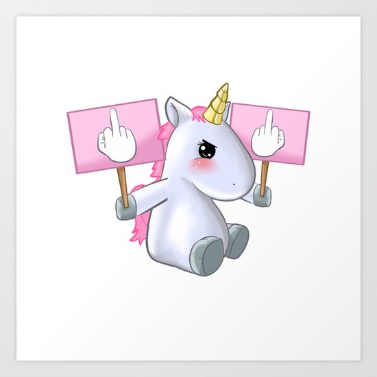Unicorn Fuck Off You Piss Middle Finger Bad Badass Gift Art Print