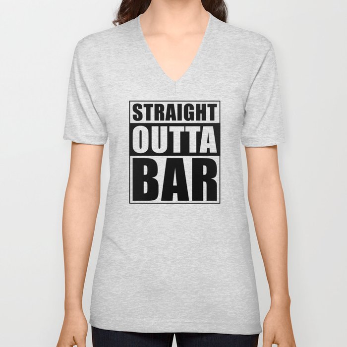 Straight Outta Bar V Neck T Shirt
