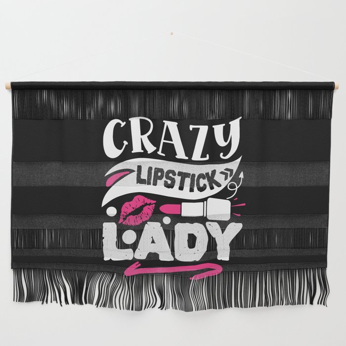 Crazy Lipstick Lady Funny Beauty Quote Wall Hanging