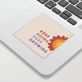 Keep Going, Keep Growing  Sticker