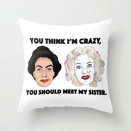 Bette Davis and Joan Crawford Whatever Happened to Baby Jane Sisters Throw Pillow