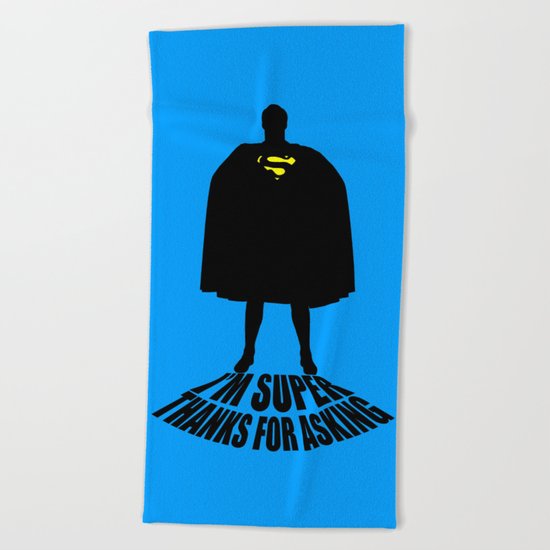 I'm Super, Thanks for Asking! Beach Towel