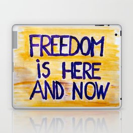 Freedom is here and now Laptop Skin