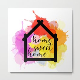 Home sweet home  Metal Print | Premium, Lodgings, Watercolor, Poster, Phrase, Residence, Place, Location, Colorscheme, Placeofresidence 