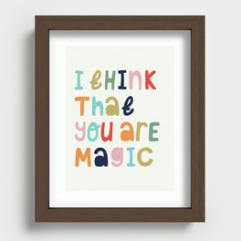 I Think That Your Are Magic Recessed Framed Print