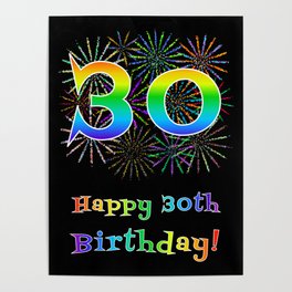 [ Thumbnail: 30th Birthday - Fun Rainbow Spectrum Gradient Pattern Text, Bursting Fireworks Inspired Background Poster ]