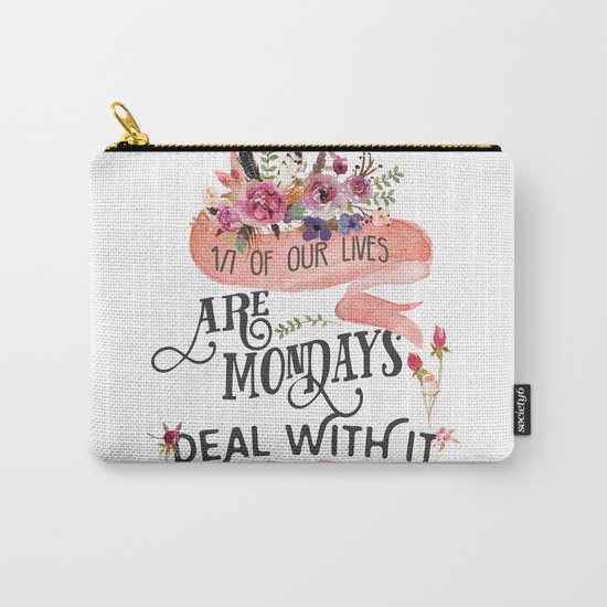 Mondays.... deal with it Carry-All Pouch