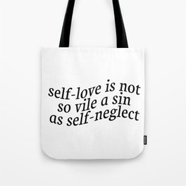 Self-Love Is Not So Vile A Sin Tote Bag