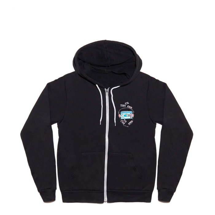 Music Til the End of Time , To the End of the Line Full Zip Hoodie