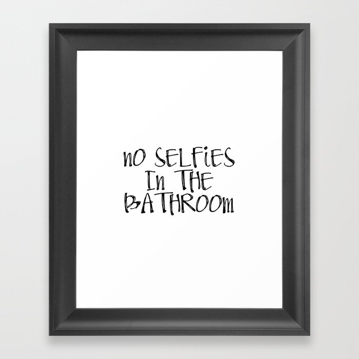 Upon SALE Printable Rest room Indicator No Selfies in just The Lavatory Framed Artwork Print through nikolajovanovic graphic relating to Printable Bathroom Sign identify Upon SALE Printable Rest room Indication No Selfies inside The Rest room Framed Artwork Print as a result of nikolajovanovic