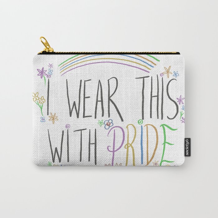 I wear this with Pride Carry-All Pouch