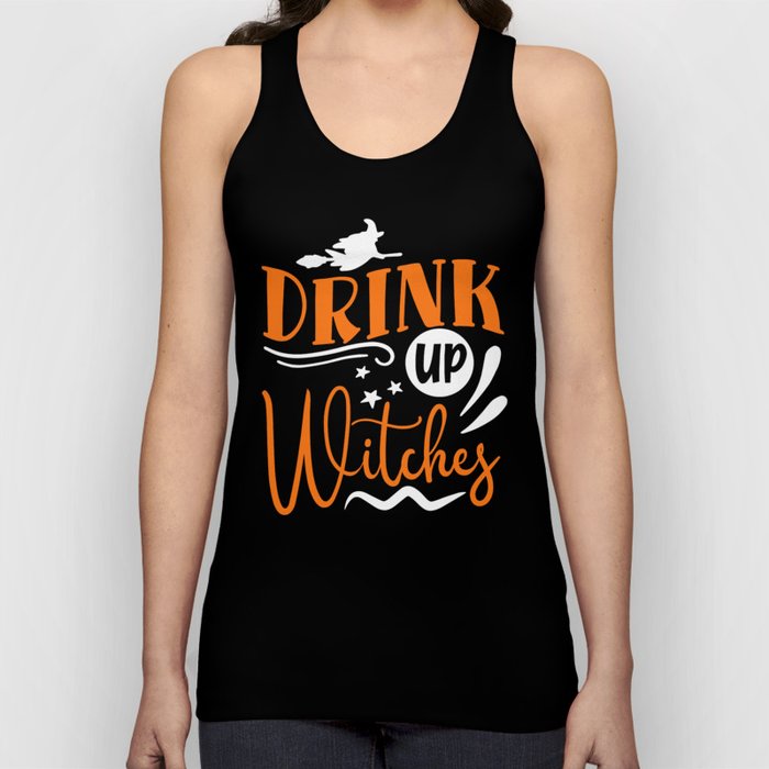 Drink Up Witches Halloween Funny Slogan Tank Top
