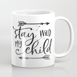 Stay Wild My Child, Calligraphy Print,Stay Wild Moon Child,Kids Room Decor,STAY WILD SIGN,Children Q Coffee Mug